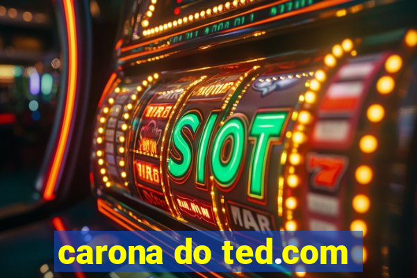 carona do ted.com